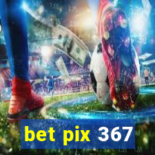 bet pix 367