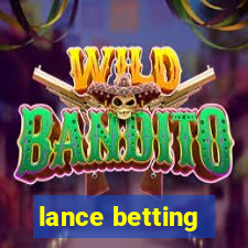 lance betting