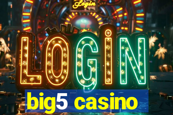 big5 casino