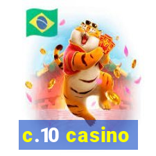 c.10 casino