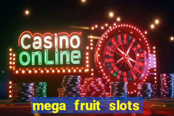 mega fruit slots baixar grátis