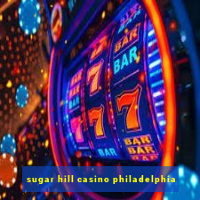 sugar hill casino philadelphia