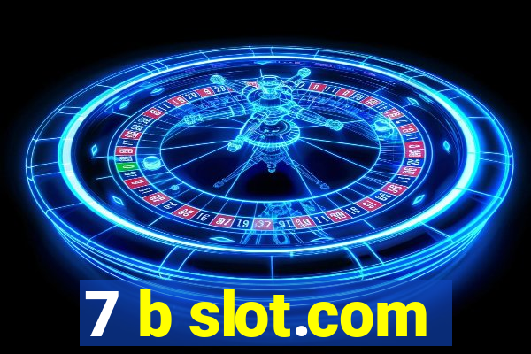 7 b slot.com