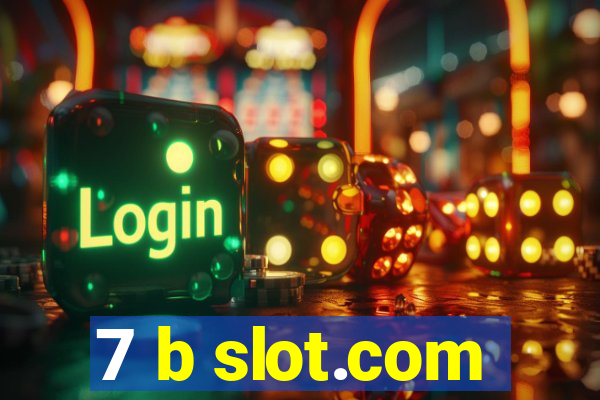 7 b slot.com