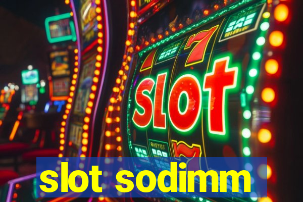 slot sodimm