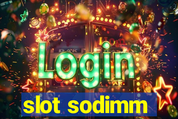 slot sodimm