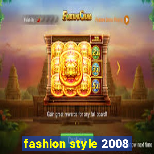 fashion style 2008