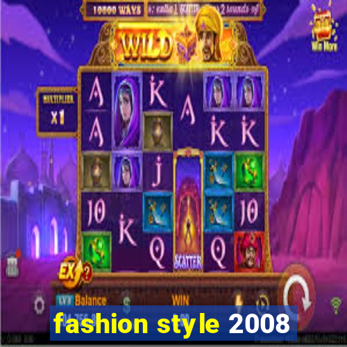 fashion style 2008