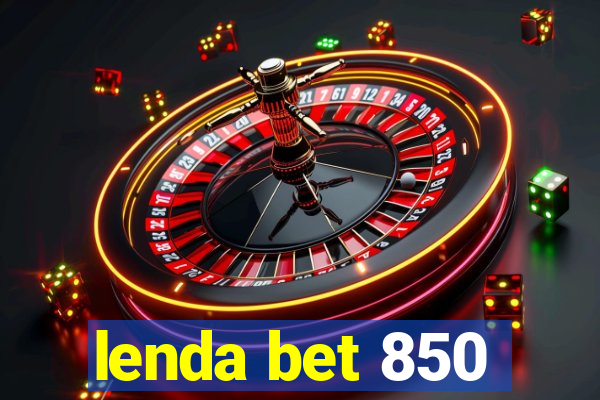 lenda bet 850