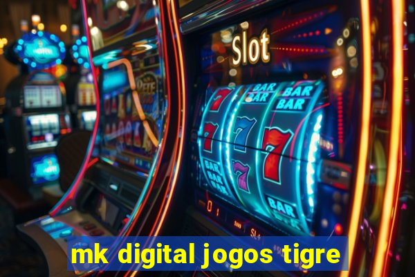 mk digital jogos tigre