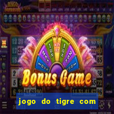 jogo do tigre com b?nus de cadastro