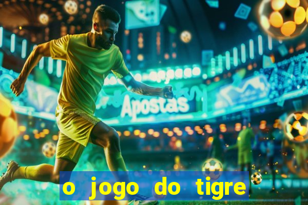 o jogo do tigre paga de verdade