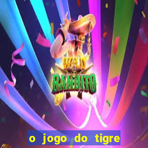 o jogo do tigre paga de verdade