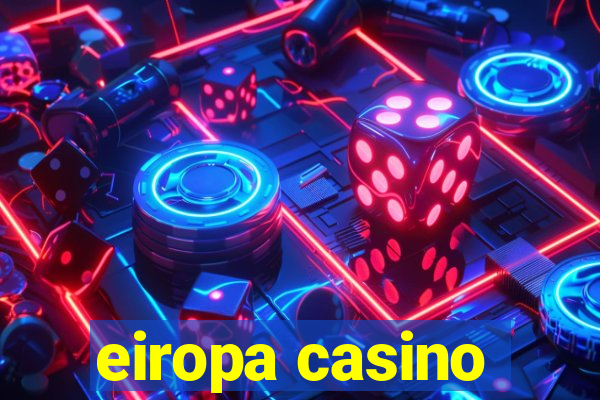 eiropa casino