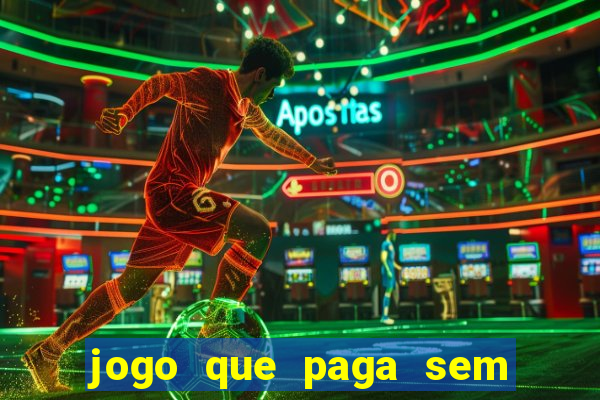 jogo que paga sem precisar depositar