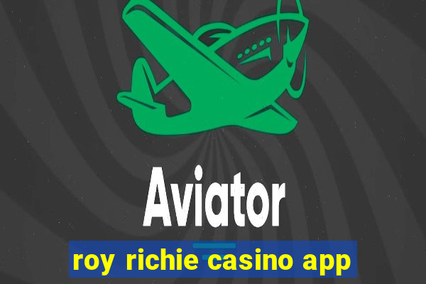 roy richie casino app