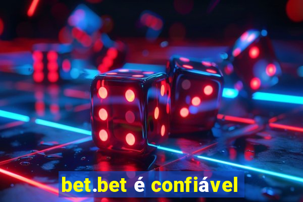 bet.bet é confiável