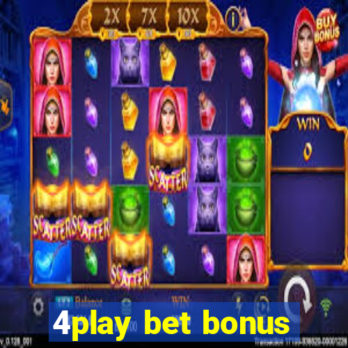 4play bet bonus