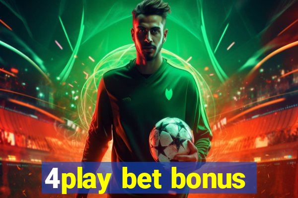 4play bet bonus