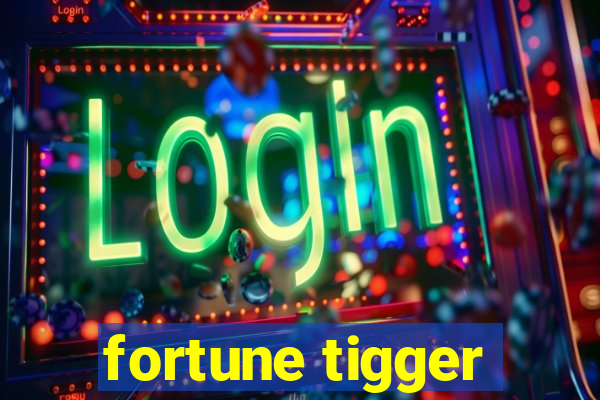 fortune tigger