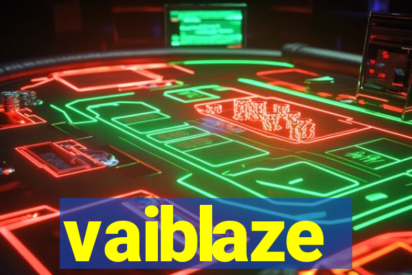 vaiblaze