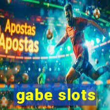 gabe slots