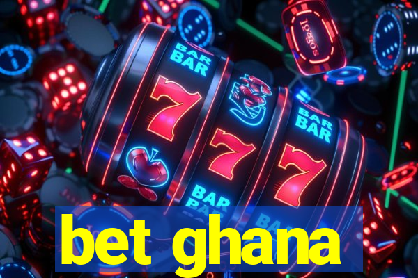 bet ghana