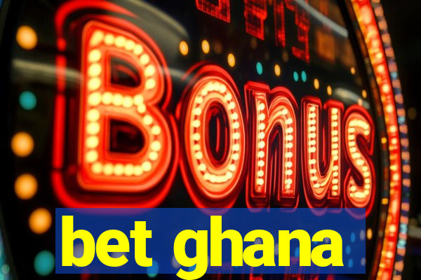 bet ghana