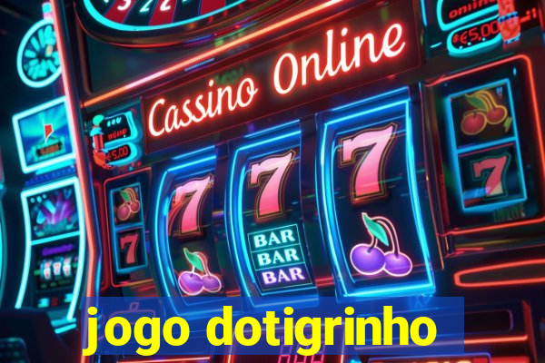 jogo dotigrinho