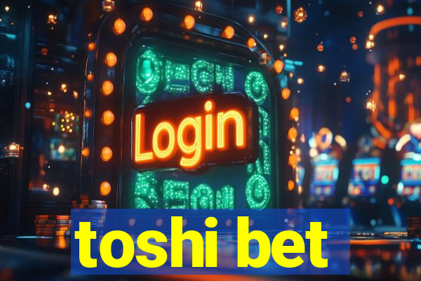 toshi bet