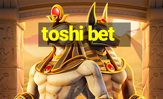 toshi bet