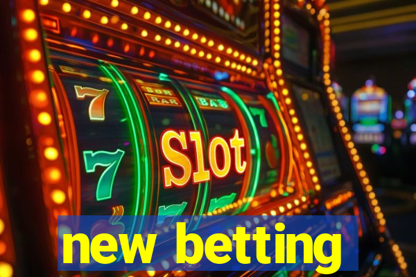 new betting