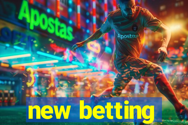 new betting