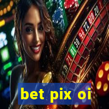 bet pix oi