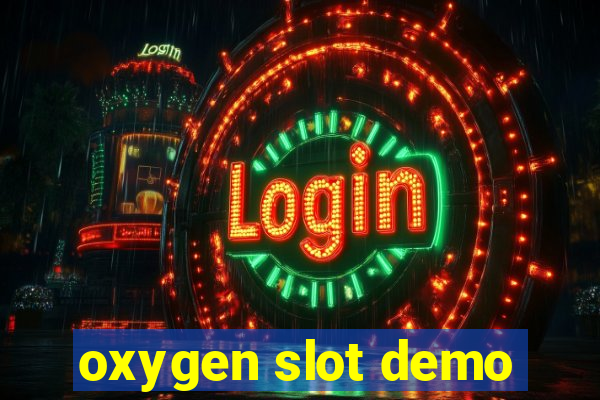 oxygen slot demo