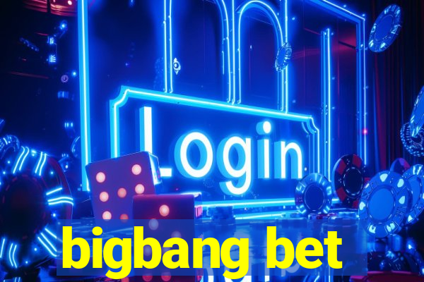 bigbang bet