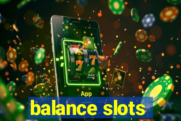 balance slots