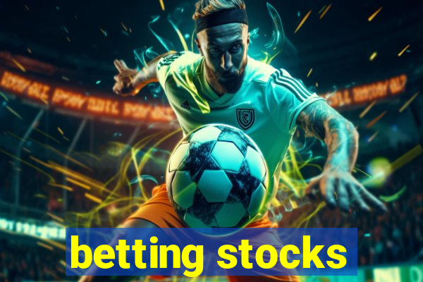 betting stocks