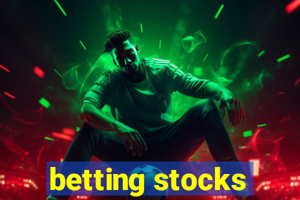 betting stocks