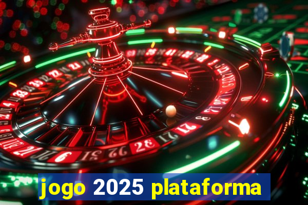 jogo 2025 plataforma