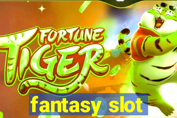 fantasy slot