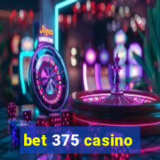 bet 375 casino