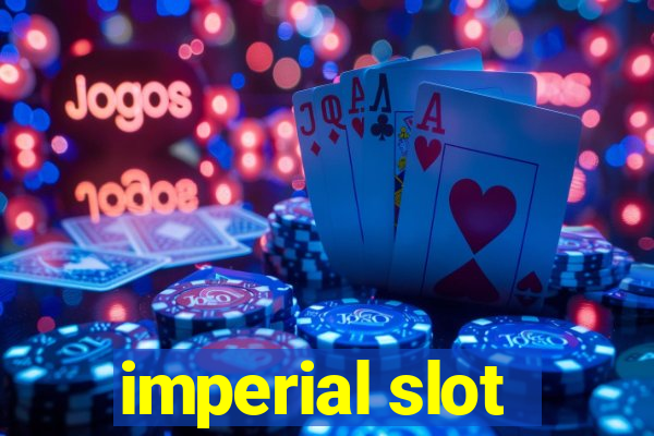 imperial slot