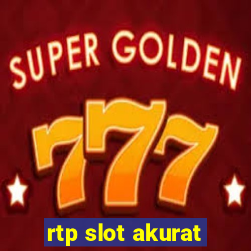 rtp slot akurat