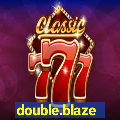 double.blaze