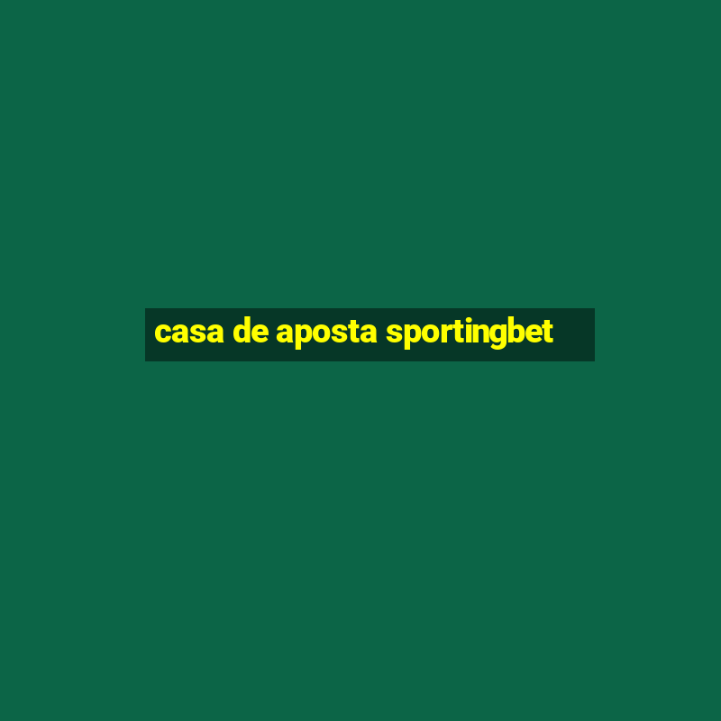 casa de aposta sportingbet