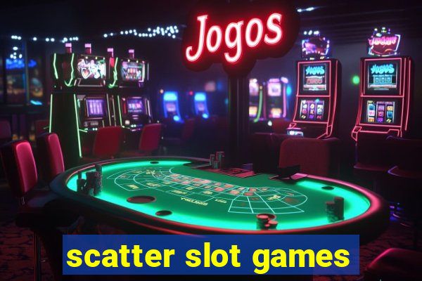 scatter slot games