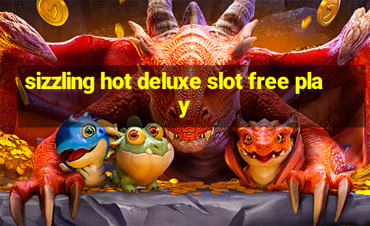 sizzling hot deluxe slot free play