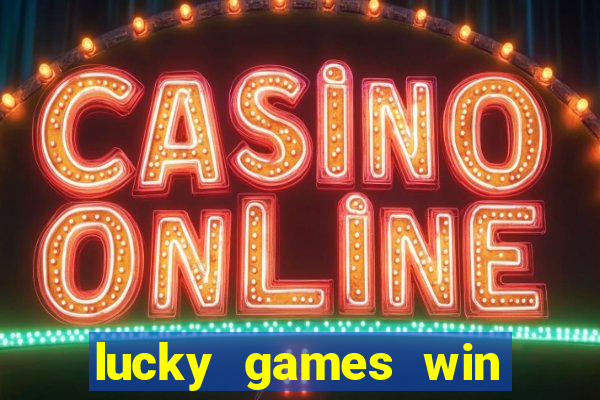 lucky games win real money gcash