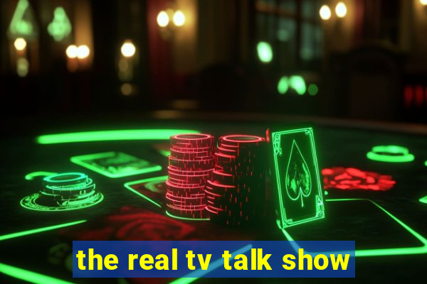 the real tv talk show